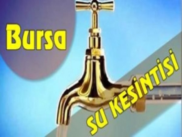 Bursa Nilüfer'de Su Kesintisi 