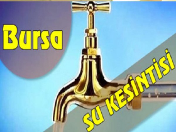 Bursa'da Su Kesintisi