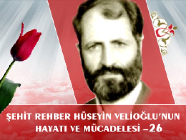 Hüseyin Velioğlu'nun Hayatı ve Mücadelesi - 26