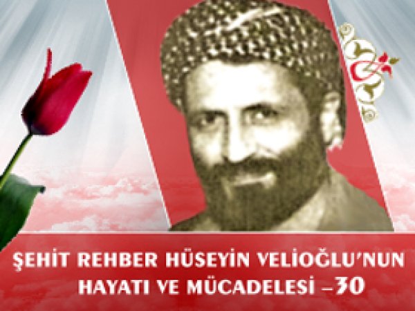 Hüseyin Velioğlu'nun Hayatı ve Mücadelesi- 30