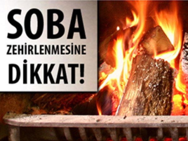 Soba zehirlenmesine dikkat!