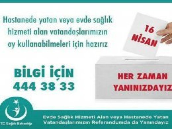 Oy kullanacak olan hastalar için araç tahsis edildi