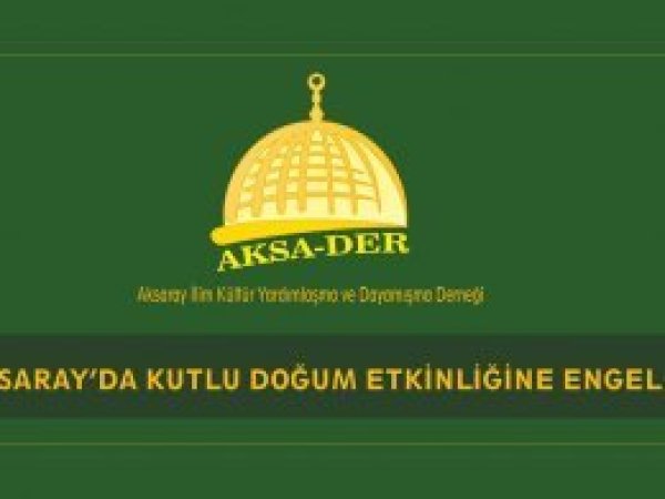 Aksaray’da Kutlu Doğum etkinliğine engel