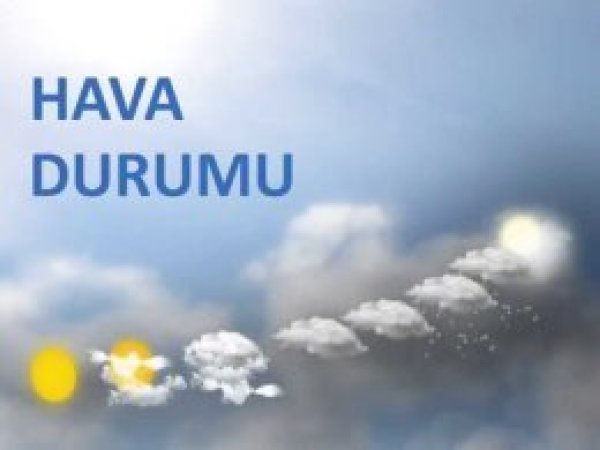 Türkiye geneli hava durumu nasıl olacak?