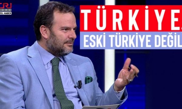 'Türkiye, eski Türkiye değil'