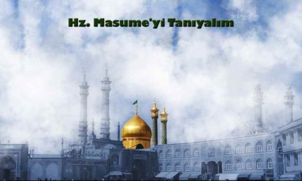 Hz.Fatıma Masume ve vefatı