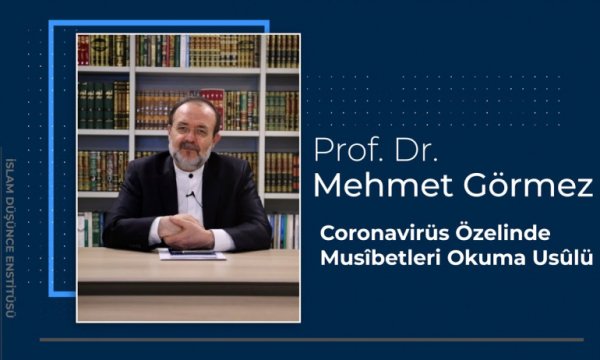 Mehmet Görmez hoca anlattı: Koronavirüs musibetini nasıl değerlendirmeliyiz?