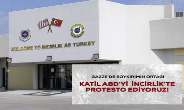 Katil ABD İncirlik önünde protesto edilecek! 
