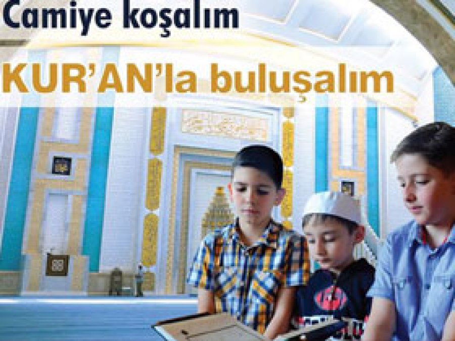 'Camiye Koşalım Kur'an'la Buluşalım'