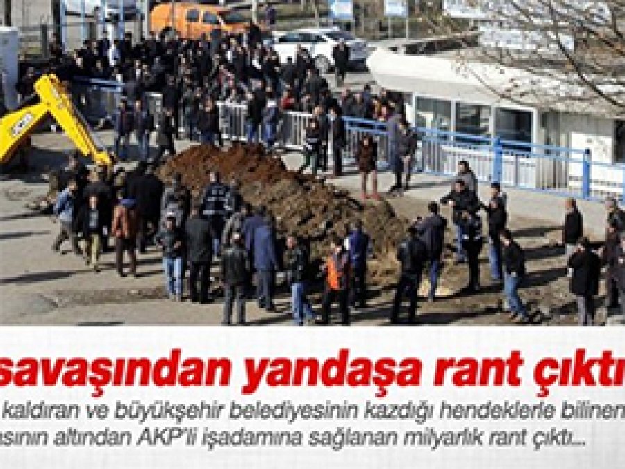 'Hendek Savaşından, 1.5 Milyarlık rant çıktı'