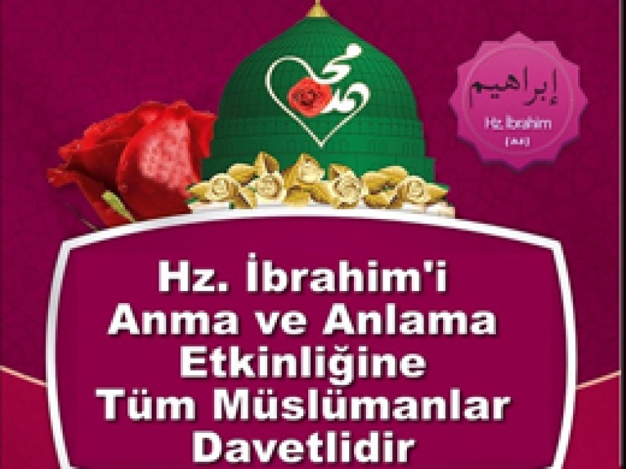 Hz. İbrahim'i anlama etkinliğine davet!