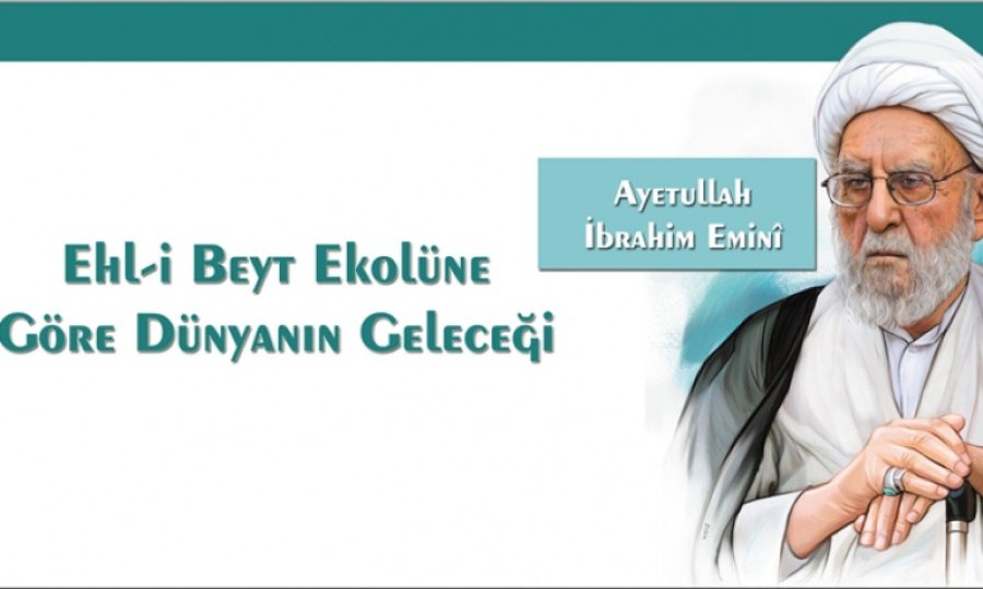 Ayetullah İbrahim Eminî ile Dünyanın geleceği üzerine