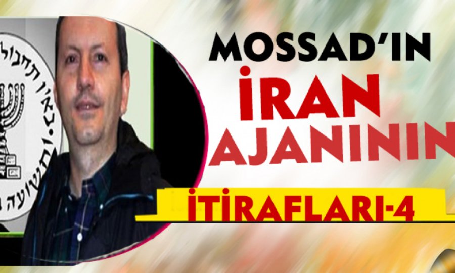 Mossad’ın İran Ajanının İtirafları - 4