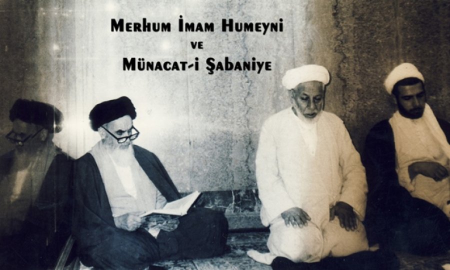 Merhum İmam Humeyni ve Münacat-i Şabaniye
